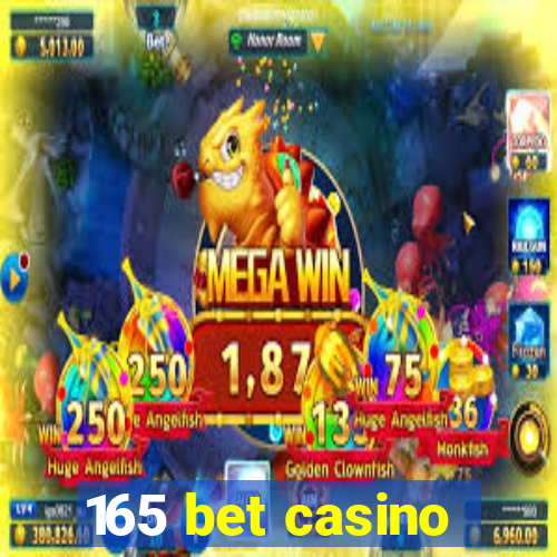 165 bet casino